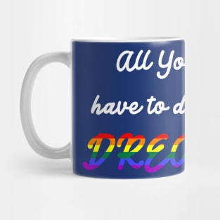 Keep Dreaming LGBT Pride Rainbow Flag Mug